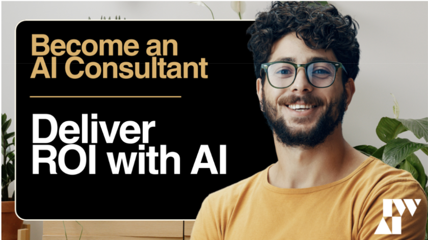 Become an AI consultant and deliver ‘ROI with AI’ to your clients